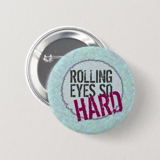 Funny ROLLING AUGEN SO HARTE Lila Aqua Button (Vorne & Hinten)