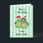 Funny Romantic Christmas Card für Paare Karte<br><div class="desc">Eine lustige Weihnachtskarte für deinen Liebhaber. Frohe Weihnachten für meine andere Hälfte,  du guckst meine Welt. Avocado Spaß.</div>