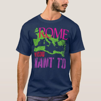 Funny ROME, WENN SIE ZU römischen Reich World Trav T-Shirt