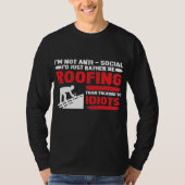 Funny Roofer Gift - Ich bin nicht antisozial T-Shirt (Vorderseite)