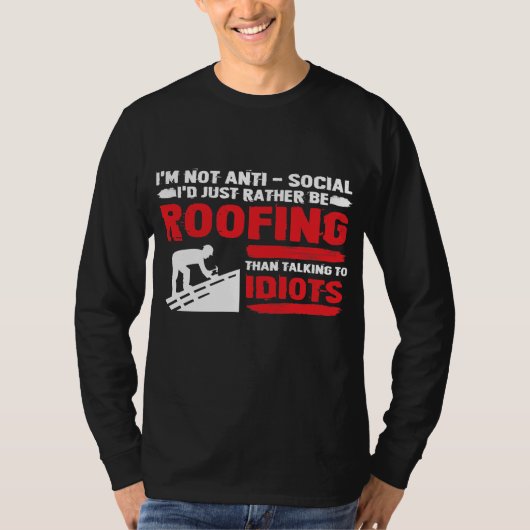 Funny Roofer Gift - Ich bin nicht antisozial T-Shirt (Vorderseite)