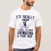 Funny Roofer Sprichwort Dachdeckung T-Shirt (Vorderseite)