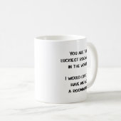 Funny Roommate Geschenk Idee Tasse Kaffee Cup (VorderseiteRechts)