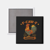 Funny Rooster Meme for Men Women Kind F-caw-f Chic Magnet (Vorderseite/Rückseite)