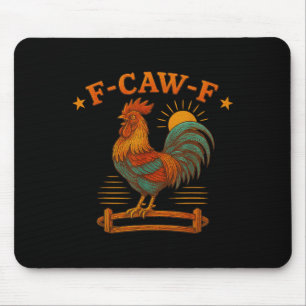 Funny Rooster Meme for Men Women Kind F-caw-f Chic Mousepad