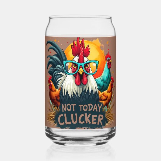Funny Rooster "Not Today Clucker" Farm Leben Kunst Dosenglas (Rückseite)