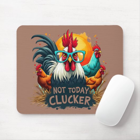 Funny Rooster "Not Today Clucker" Farm Leben Kunst Mousepad (Mit Mouse)