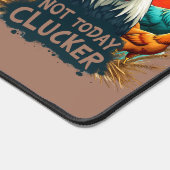 Funny Rooster "Not Today Clucker" Farm Leben Kunst Schreibtischunterlage (Ecke)