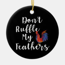 Funny Rooster Zitat nicht ruffle meine Federn