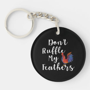 Funny Rooster Zitat nicht ruffle meine Federn Schlüsselanhänger