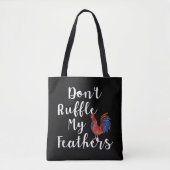 Funny Rooster Zitat nicht ruffle meine Federn Tasche (Vorderseite)
