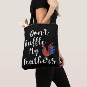 Funny Rooster Zitat nicht ruffle meine Federn Tasche