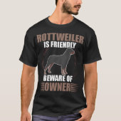 Funny Rottweiler Dog Owner Joke T-Shirt (Vorderseite)