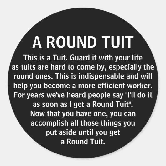 Funny Round Tuit Office Co Worker Spaß Runder Aufkleber (Vorderseite)