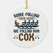 Funny Rowing Crew Team Coxswain Wir folgen unserem Keramik Ornament (Vorne)