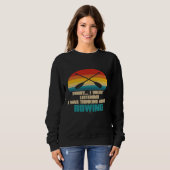 Funny Rowing For Rower Sorry, dass ich hörte P Sweatshirt (Vorne ganz)