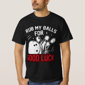 Funny Rub meine Balls für Viel Glück-Bowling T-Shirt