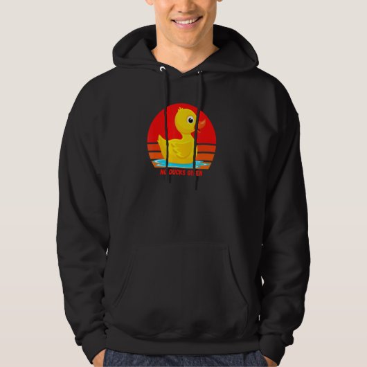 Funny Rubber Duckie, No Ducks Given, Rubber Duck, Hoodie (Vorderseite)