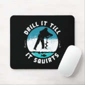 Funny Rude Drill It to Squirts Ice Fishing Gi Mousepad (Mit Mouse)