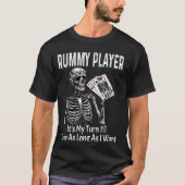 Funny Rummy Player Ich bin dran, bis ich so lange T-Shirt (Vorderseite)