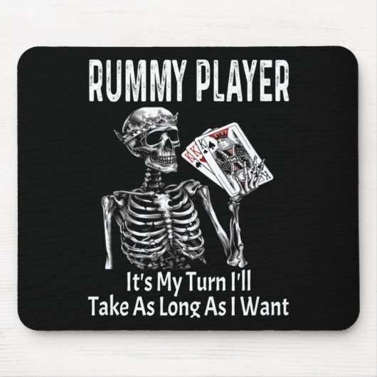 Funny Rummy Player Its My Turn Ill Take As Long Mousepad (Vorne)