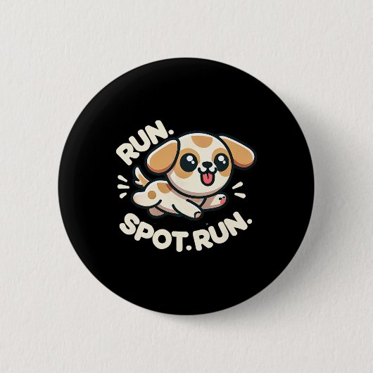 Funny Run Spot Run Hunde Humor Button (Vorderseite)