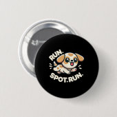 Funny Run Spot Run Hunde Humor Button (Vorne & Hinten)