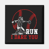 Funny Run Steal Ich wage es, Sie Baseball Catcher Magnet (Vorne)
