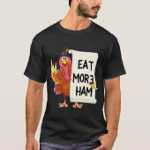 Funny Runaway Türkei essen Mehr Ham T-Shirt (Vorderseite)