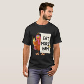 Funny Runaway Türkei essen Mehr Ham T-Shirt (Vorne ganz)