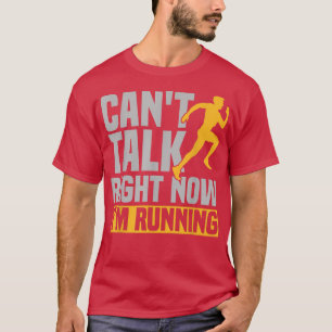 Funny Runner Cant Talk gerade jetzt im Rennen 2349 T-Shirt