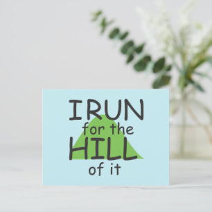 Funny Runner Themed - I Run for the Hill it © Postkarte