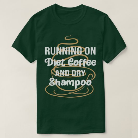 Funny Running auf Diät Kaffee und trocken Shampoo, T-Shirt (Design vorne)