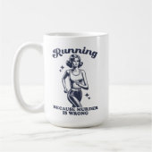 Funny Running Because Murder Is Wrong Retro 15oz Kaffeetasse (Links)