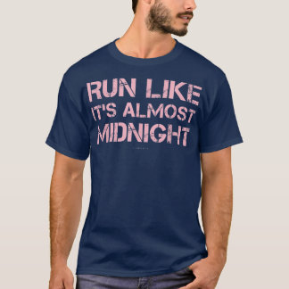 Funny Running s Aschenputtel laufen wie fast Midni T-Shirt