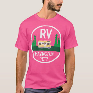 Funny Rv noch Spaß für Camping Fahrten T-Shirt
