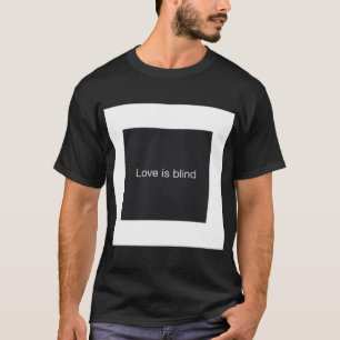 Funny.s. Liebe ist blind. T-Shirt