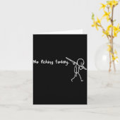 Funny Sad Stickman No Fishing Today Fishing Lovers Karte (Gelbe Blume)