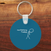 Funny Sad Stickman No Fishing Today Fishing Lovers Schlüsselanhänger (Vorderseite)