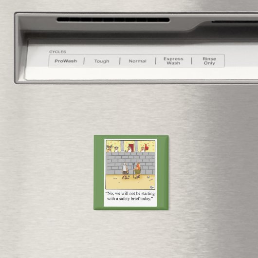 Funny Safety Brief Workplace Magnet (In Situ (Geschirrspüler))