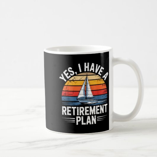 Funny Sailing Retirement Plan Boat Lover Gift Kaffeetasse (Rechts)