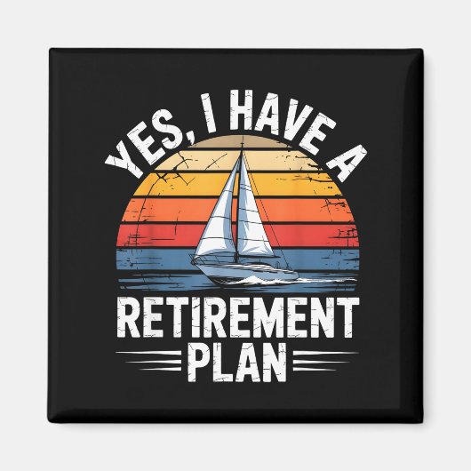 Funny Sailing Retirement Plan Boat Lover Gift Magnet (Vorne)