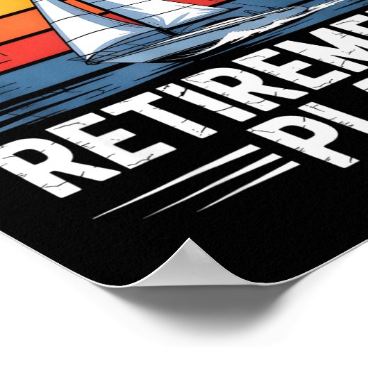 Funny Sailing Retirement Plan Boat Lover Gift Poster (Ecke)