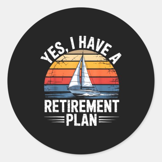 Funny Sailing Retirement Plan Boat Lover Gift Runder Aufkleber (Vorderseite)