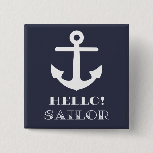 Funny Sailor Geschenk. Nautischer Anker Hallo Sail Button (Vorderseite)