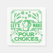 Funny Saint Patrick's Day Beer Pour Choices Irish Serviette (Vorderseite)