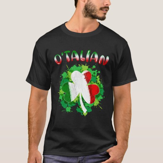 Funny Saint Patricks Day Irish Italian O'talian Sh T-Shirt (Vorderseite)