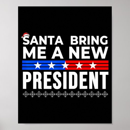 Funny Santa Bring Me A New President Liberal Democ Poster (Vorne)