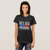 Funny Santa Bring Me A New President Liberal Democ T-Shirt (Vorne ganz)