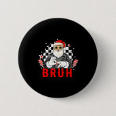 Funny Santa, Bruh Christmas Funny Meme Gift Tee  Button (Vorderseite)
